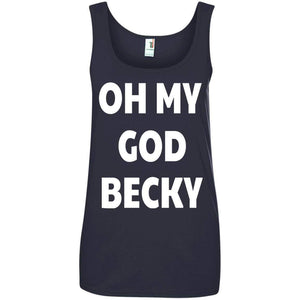 Oh My God Becky | Tank-Apparel-Swagtastic Gear