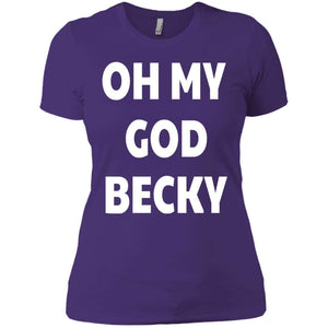 Oh My God Becky | Tee-Apparel-Swagtastic Gear