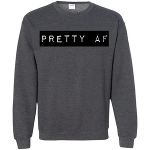 PRETTY AF | Sweatshirt or Hoodie-Apparel-Swagtastic Gear