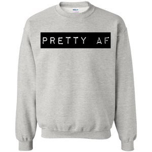 PRETTY AF | Sweatshirt or Hoodie-Apparel-Swagtastic Gear