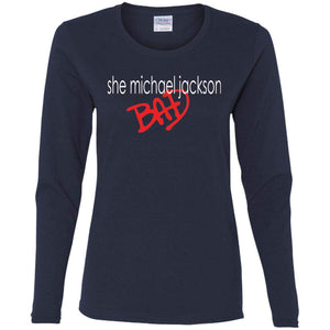 She Michael Jackson Bad | Long Sleeve Tee-Apparel-Swagtastic Gear