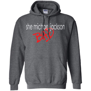 She Michael Jackson Bad | Sweatshirt or Hoodie-Apparel-Swagtastic Gear