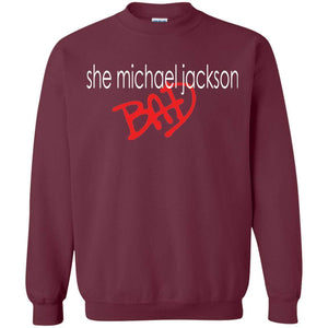 She Michael Jackson Bad | Sweatshirt or Hoodie-Apparel-Swagtastic Gear