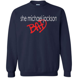 She Michael Jackson Bad | Sweatshirt or Hoodie-Apparel-Swagtastic Gear