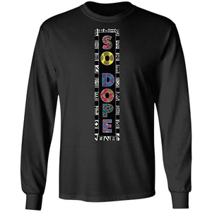 SO DOPE | Long Sleeve Tee-Apparel-Swagtastic Gear