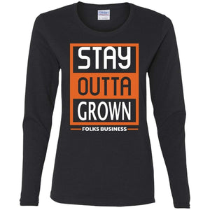 Stay Outta Grown Folks Business | Long Sleeve Tee-Apparel-Swagtastic Gear