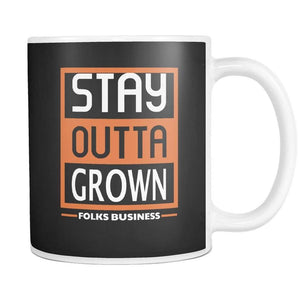 Stay Outta Grown Folks Business | Mug-Drinkware-Swagtastic Gear