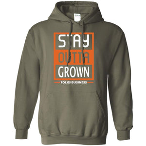 Stay Outta Grown Folks Business | Sweatshirt or Hoodie-Apparel-Swagtastic Gear