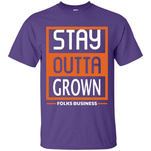 Stay Outta Grown Folks Business | Tee-Apparel-Swagtastic Gear