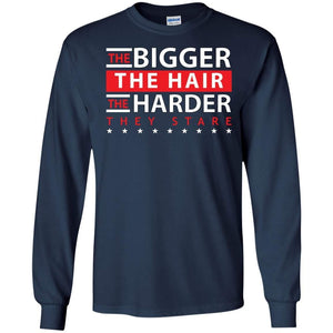 The BIGGER the Hair, The HARDER They Stare | Long Sleeve Tee-Apparel-Swagtastic Gear