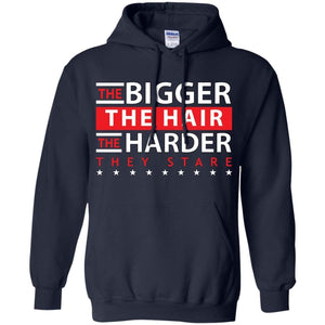 The BIGGER the Hair, The HARDER They Stare | Sweatshirt or Hoodie-Apparel-Swagtastic Gear