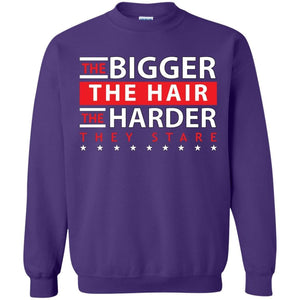 The BIGGER the Hair, The HARDER They Stare | Sweatshirt or Hoodie-Apparel-Swagtastic Gear