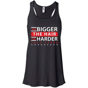 The BIGGER the Hair, The HARDER They Stare | Tank-Apparel-Swagtastic Gear