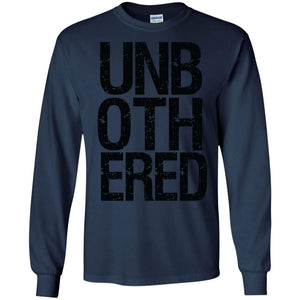 UNBOTHERED | Long Sleeve Tee-Apparel-Swagtastic Gear