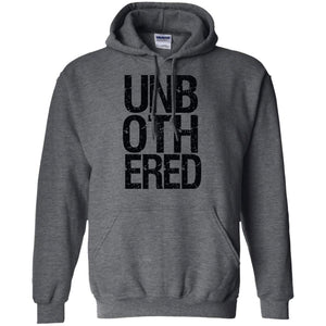 UNBOTHERED | Sweatshirt or Hoodie-Apparel-Swagtastic Gear