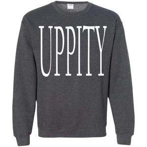 UPPITY | Sweatshirt or Hoodie-Apparel-Swagtastic Gear