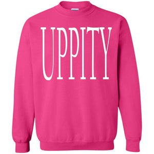 UPPITY | Sweatshirt or Hoodie-Apparel-Swagtastic Gear